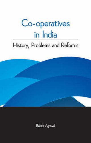 Cover image for Co-Operatives in India: History, Problems & Reforms