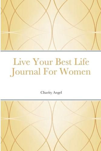 Cover image for Live Your Best Life Journal For Women