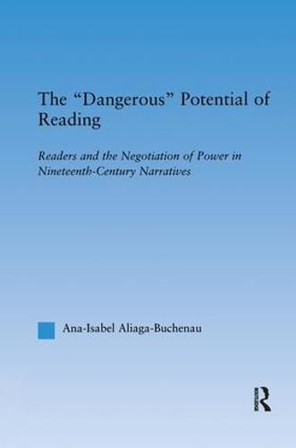 Cover image for The Dangerous Potential of Reading: Readers & the Negotiation of Power in Selected Nineteenth-Century Narratives