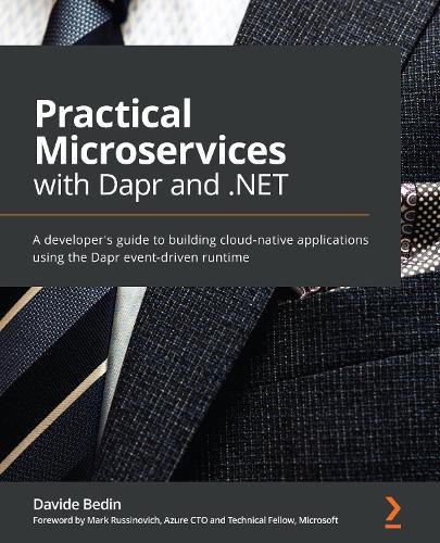 Cover image for Practical Microservices with Dapr and .NET: A developer's guide to building cloud-native applications using the Dapr event-driven runtime