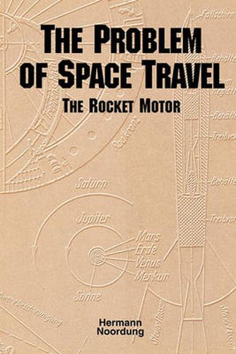 Cover image for The Problem of Space Travel: The Rocket Motor (NASA History Series No. SP-4026)