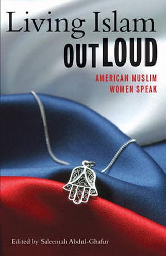 Cover image for Living Islam Out Loud: American Muslim Women Speak