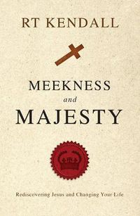 Cover image for Meekness and Majesty: Rediscovering Jesus and Changing your Life