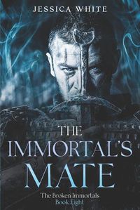 Cover image for The Immortal's Mate: A Dark Paranormal Fantasy (The Broken Immortals Book 8)