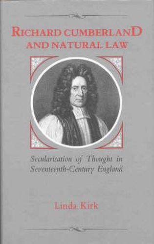 Richard Cumberland and Natural Law: Secularisation of Thought in Seventeenth-Century England