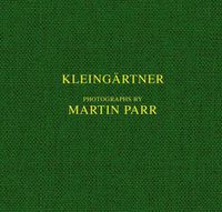 Cover image for Martin Parr: Kleingartner
