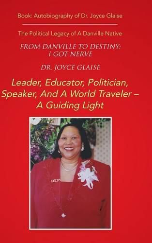 Cover image for From Danville to Destiny: I GOT NERVE: The Political Legacy of A Danville Native