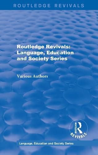 Cover image for Routledge Revivals: Language, Education and Society Series