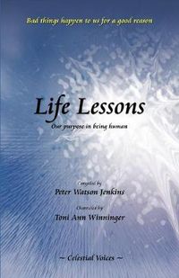 Cover image for Life Lessons: Our Purpose in Being Human