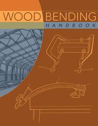 Cover image for Wood Bending Handbook: Unlock the Secrets of Curving Wood