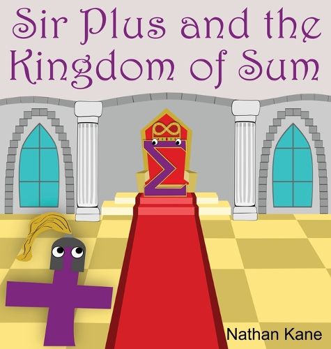 Cover image for Sir Plus and the Kingdom of Sum
