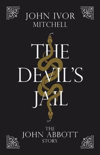 Cover image for The Devil's Jail: The John Abbott Story