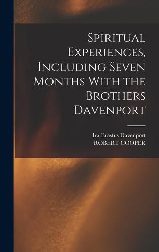 Cover image for Spiritual Experiences, Including Seven Months With the Brothers Davenport