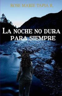 Cover image for La noche no dura para siempre