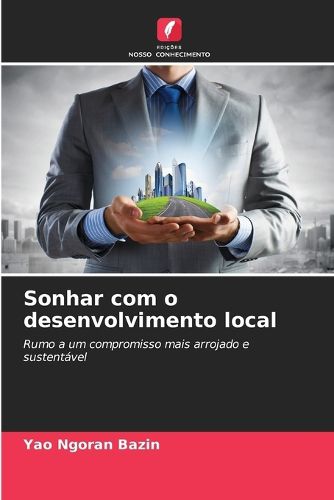 Cover image for Sonhar com o desenvolvimento local
