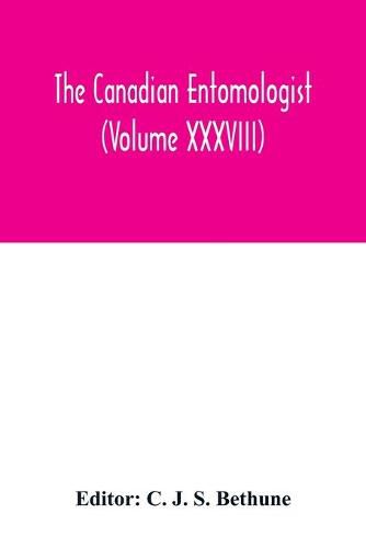 Cover image for The Canadian entomologist (Volume XXXVIII)