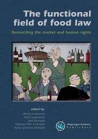 Cover image for The functional field of food law: Reconciling the market and human rights