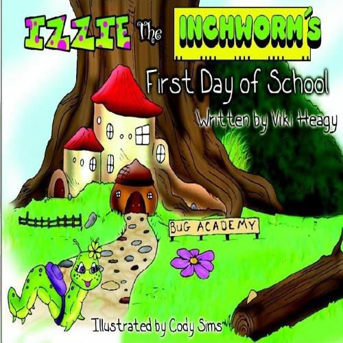 Cover image for Izzie The Inchworm's First Day of School