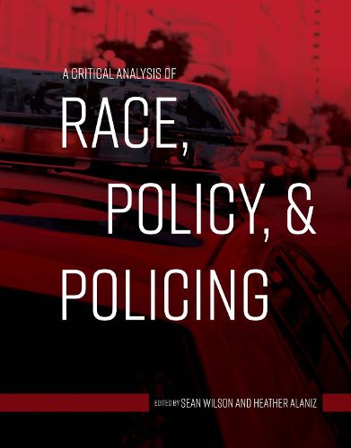 Cover image for A Critical Analysis of Race, Policy, & Policing