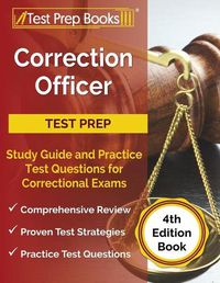 Cover image for Correction Officer Study Guide and Practice Test Questions for Correctional Exams [4th Edition Book]