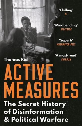 Cover image for Active Measures: The Secret History of Disinformation and Political Warfare