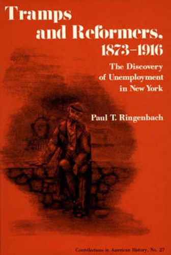 Cover image for Tramps and Reformers, 1873-1916: The Discovery of Unemployment in New York