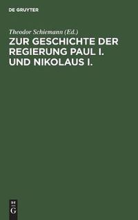 Cover image for Zur Geschichte Der Regierung Paul I. Und Nikolaus I.: Neue Materialien