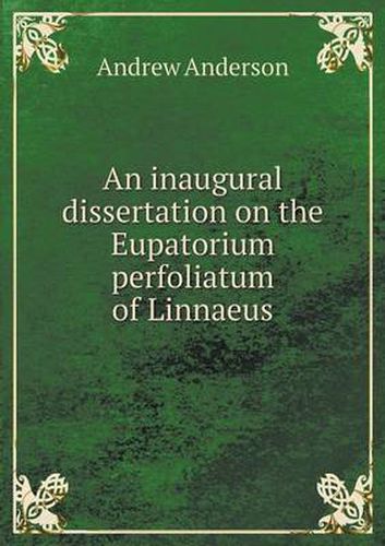 An inaugural dissertation on the Eupatorium perfoliatum of Linnaeus