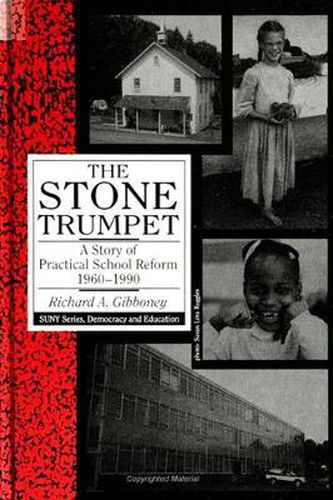 Cover image for The Stone Trumpet: A Story of Practical School Reform, 1960-1990