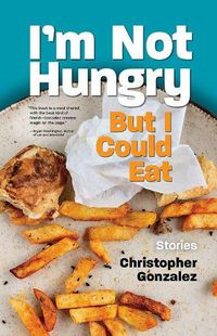 Cover image for I'm Not Hungry But I Could Eat