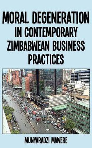 Cover image for Moral Degeneration in Contemporary Zimbabwean Business Practices