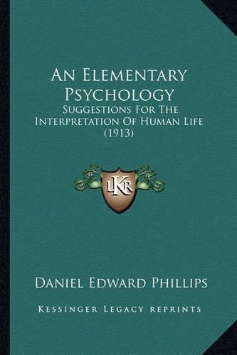 An Elementary Psychology: Suggestions for the Interpretation of Human Life (1913)