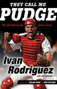 Cover image for They Call Me Pudge: My Life Playing the Game I Love