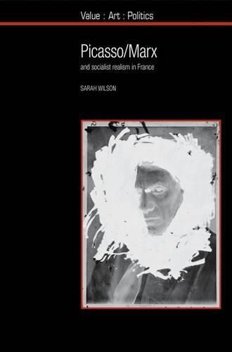Picasso / Marx: and Socialist Realism in France