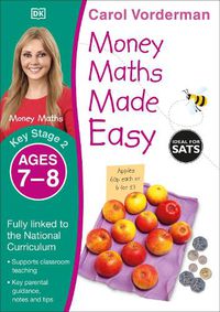 Cover image for Money Maths Made Easy: Beginner, Ages 7-8 (Key Stage 2): Supports the National Curriculum, Maths Exercise Book