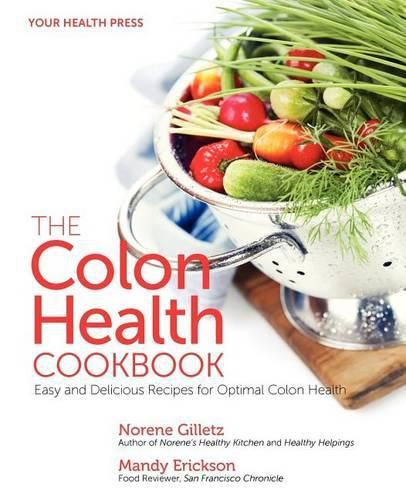 Cover image for The Colon Health Cookbook: Easy and Delicious Recipes for Optimal Colon Health
