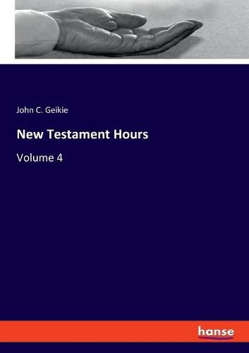 Cover image for New Testament Hours: Volume 4