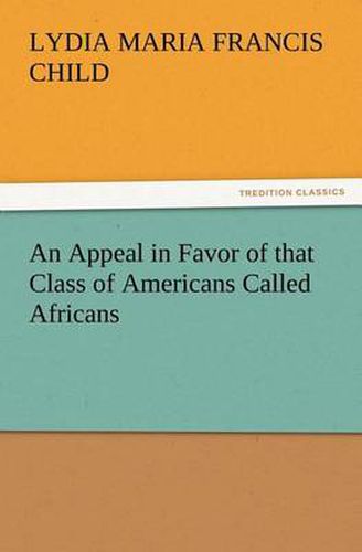 Cover image for An Appeal in Favor of that Class of Americans Called Africans
