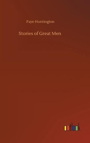 Cover image for Stories of Great Men