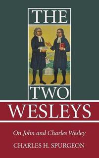 Cover image for The Two Wesleys: On John and Charles Wesley