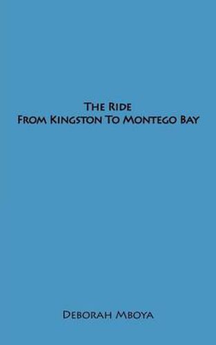 Cover image for The Ride From Kingston To Montego Bay