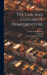 Cover image for The Law And Custom Of Primogeniture