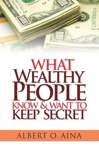 Cover image for What Wealthy People Know and Want to Keep Secret