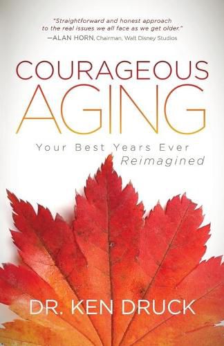 Cover image for Courageous Aging: Your Best Years Ever Reimagined