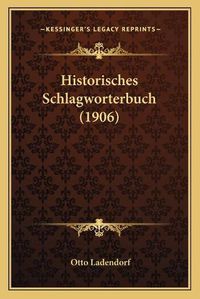 Cover image for Historisches Schlagworterbuch (1906)