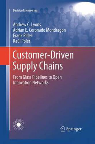 Customer-Driven Supply Chains: From Glass Pipelines to Open Innovation Networks