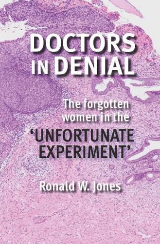 Cover image for Doctors in Denial: The Forgotten Women in the 'Unfortunate Experiment