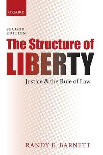 Cover image for The Structure of Liberty: Justice and the Rule of Law