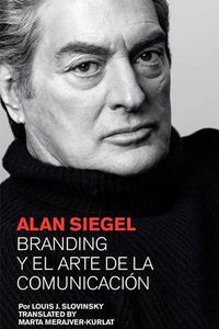 Cover image for Alan Siegel. Branding y El Arte de La Comunicacion