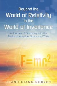 Cover image for Beyond the World of Relativity to the World of Invariance